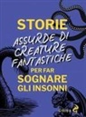 Anna B. Temporali - Storie assurde di creature fantastiche per far sognare gli insonni