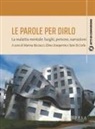 Sara Di Carlo, Marina Riccucci, Elena Zamperini - Le parole per dirlo. La malattia mentale: luoghi, persone, narrazioni. Atti del Convegno (Pisa, 10-11 febbraio 2023)
