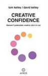 David Kell, Tom Kelley - Creative confidence. Liberare il potenziale creativo che è in noi