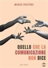 Marco Pastore - Quello che la comunicazione non dice