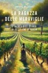 Christel de Lassus - La ragazza delle meraviglie. L'incredibile storia di Joséphine D'Yquem