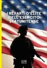 Chris McNab, Maurizio Pagliano - I reparti d'élite dell'esercito statunitense