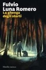 Fulvio Luna Romero - La ghenga degli storti