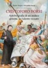 Marichia Arese, Pietro Sequi - Cristoforo Borri: autobiografia di un audace gesuita, un talento vessato