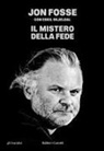 Jon Fosse, Eskil Skjeldal - Il mistero della fede