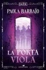 Paola Barbato - La porta viola. Dark