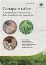 Gilberto Barcella - Canapa e calce. Tra tradizione e innovazione dalla bioedilizia alla neoedilizia