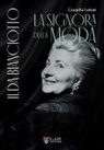 Graziella Luttati - Ilda Bianciotto. La signora della moda