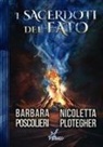 Nicoletta Plotegher, Barbara Poscolieri - I sacerdoti del Fato
