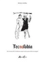 Roberto Gallina - Tecnofobia. Dal cinema alle IA: abbiamo sempre avuto paura della tecnologia?
