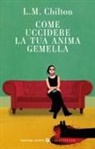 L. M. Chilton - Come uccidere la tua anima gemella