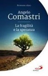 Angelo Comastri - La fragilità e la speranza