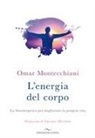 Omar Montecchiani - L' energia del corpo. La bioenergetica per migliorare la propria vita
