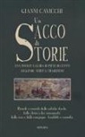 Gianni Cavicchi - Un sacco di storie. Una insolita guida di Pieve Di Cento. Leggende, verità, tradizioni