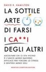 David R. Hamilton - La sottile arte di farsi i ca**i degi altri