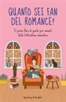 Quanto sei fan del romance? Il primo libro di giochi per amanti della letteratura romantica