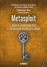 Mati Aharoni, Daniel G. Graham, Devon Kearns, David Kennedy, Jim O'Gorman - Metasploit. Guida ai penetration test e alle tecniche di attacco e difesa
