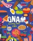 Andrea Valente, Juliana Eigner - Gnam. Il grande libro del cibo