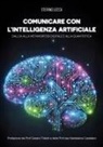 Stefano Lecca - Comunicare con l'intelligenza artificiale. Dall'IA alla metamorfosi digitale e alla quantistica