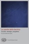 Maurizio Guerri - Le parole della tecnica. Concetti, ideologie, prospettive
