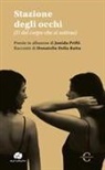 Donatella Della Ratta, Jonida Prifti - Stazione degli occhi. (O del corpo che si sottrae). Ediz. italiana e albanese