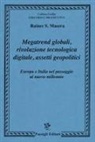 Rainer Masera - Megatrend globali, rivoluzione tecnologica digitale, assetti geopolitici. Europa e Italia nel passaggio al nuovo millennio
