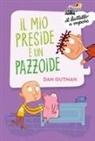 Dan Gutman - Il mio preside è un pazzoide
