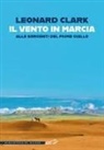 Leonard Clark - Il vento in marcia. Alle sorgenti del Fiume Giallo