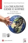 Gabriele Bernagozzi, Marco Damonte, Pierluigi Pedemonte - La creazione geme e soffre. La cura del creato dieci anni dopo la 'Laudato si''