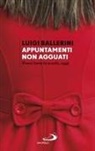 Luigi Ballerini - Appuntamenti. Non agguati. Vivere bene la scuola, oggi