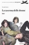 Tereska Torrès - La caserma delle donne