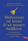 Keisuke (Shoukei) Matsumoto - Meditazioni sul lavoro di un monaco buddhista. La via alla serenità tra 'ho un lavoro di merda' e il proprio Ikigai