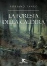 Adriano Tango - La foresta della caldera