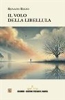 Renato Rizzo - Il volo della libellula