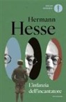Hermann Hesse - L' infanzia dell'incantatore