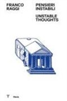 Francesca Pellicciari, Marco Sammicheli - Franco Raggi. Pensieri instabili-Unstable thoughts
