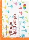 Donata Righini - Album del tempo. Canzoncine, filastrocche e proposte per lo sviluppo musicale dei bambini