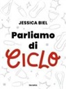 Jessica Biel - Parliamo di ciclo