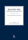 Renato Covino, Roberto Lorenzetti - Rieti 1943-1944. Guerra, resistenza, liberazione. Atti del convegno dell'Archivio di Stato di Rieti