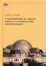 Judith von Halle - L' incontrare il Cristo oggi e lo spirito del Goetheanum