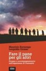 Maurizio Bornengo, Leopoldo Grosso - Fare il pane per gli altri. Gruppo e accompagnamento nell'esperienza di Comunità 