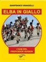 Gianfranco Vanagolli - Elba in giallo. I casi del professor Guideri