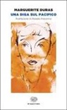 Marguerite Duras - Una diga sul Pacifico