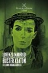 Lorenzo Manfridi - Buster Keaton. Il clown avanguardista