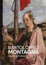 Alessandro Martoni, Francesca Menghetti - Bartolomeo Montagna. Opere nel Veneto