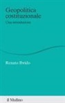 Renato Ibrido - Geopolitica costituzionale. Una introduzione