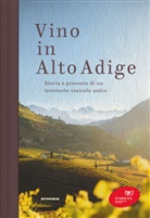 Leo Andergassen, Burton Anderson, Walter Angonese, Eduard Bernhart, Alexandra Cembran, Daniele Cernilli... - Vino in Alto Adige