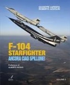 Roberto Azzolin, Giuseppe Lapenta - F104 Starfighter. Ancora ciao Spillone!