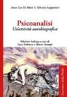Anne Lise Scappaticci Di Moisé Silveira - Psicoanalisi. Un'attività autobiografica