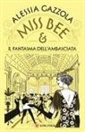 Alessia Gazzola - Miss Bee e il fantasma dell'ambasciata